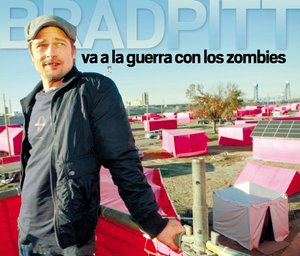 Brad Pitt, a la guerra con los zombies Brad Pitt, a la guerra con los zombies